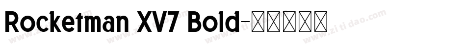 Rocketman XV7 Bold字体转换